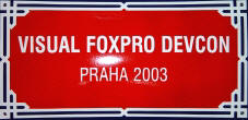 24 - 26 Juin 2003 : Visual FoxPro DEVCON de Prague